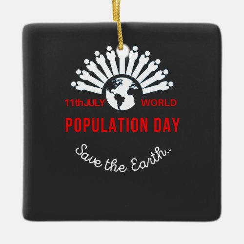 World population day square ceramic ornament