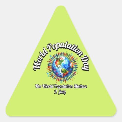 World Population Day World Population Matters Triangle Sticker