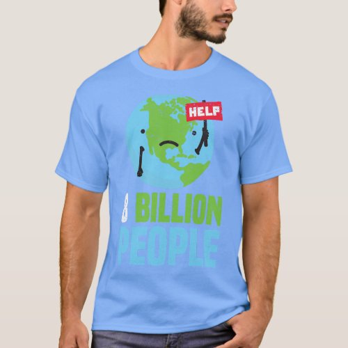 World Population Reached 8 billion People On Earth T_Shirt
