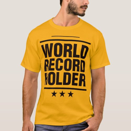 World Record Holder T_Shirt