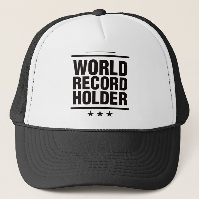 World Record Holder! Trucker Hat (Front)