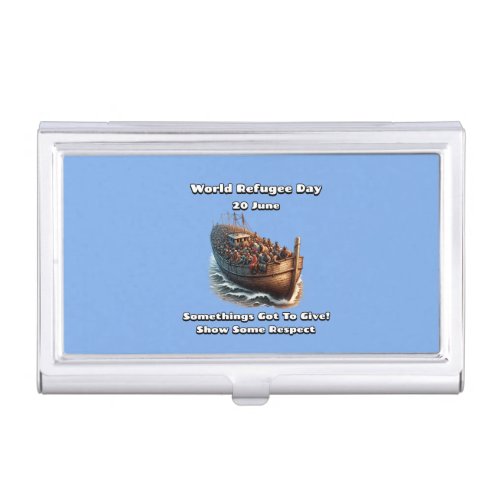World Refugee Day Show Some Respect  Business Card Case
