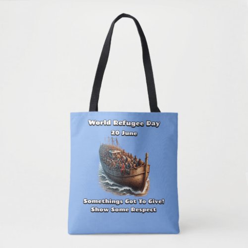 World Refugee Day Show Some Respect  Tote Bag