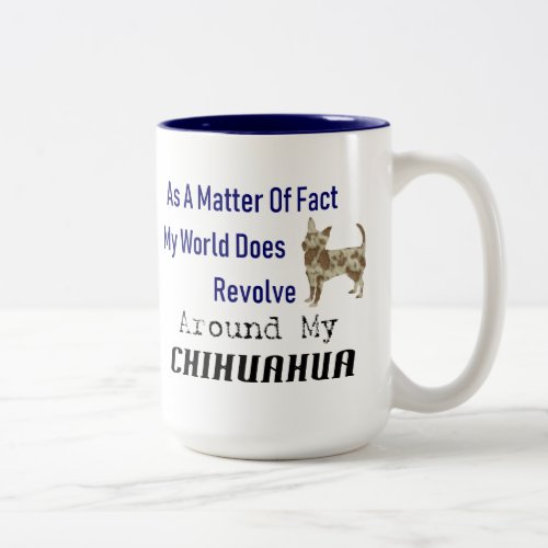 World Revolves Around Chihuahua Coffee Mug