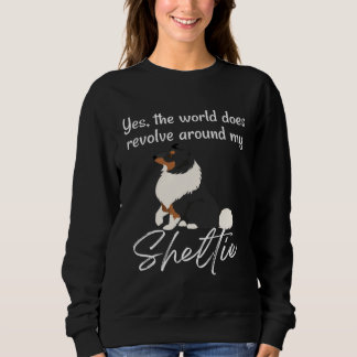 World Revolves Around TRI Sheltie Cute Sheltie Mom Sweatshirt