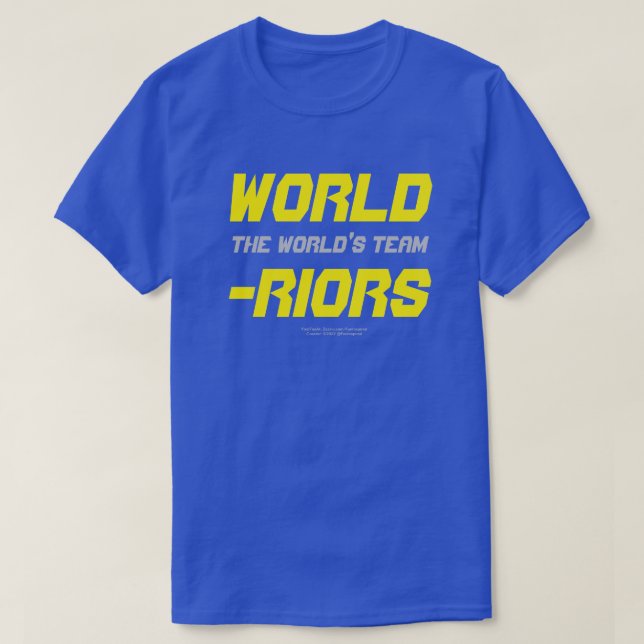 WORLD-RIORS / The World's Team T-Shirt (Design Front)