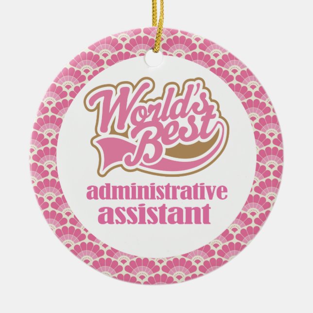World’s Best Administrative Assistant Gift Ornamen Ceramic Ornament (Front)