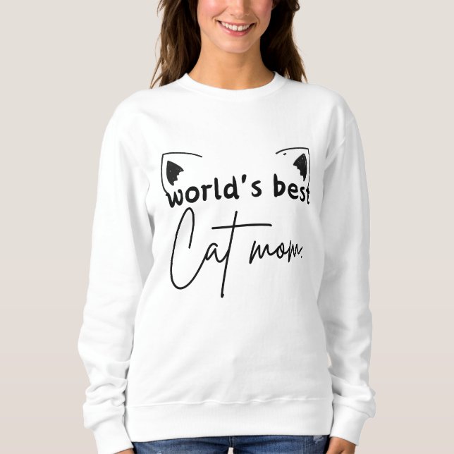 World’s Best Cat Mom Sweatshirt – Freefit Women’s  (Front)