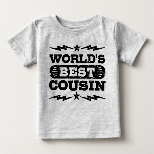 Worldâs Best Cousin Baby T_Shirt