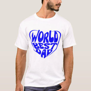 World’s Best Dad – One of a Kind T-Shirt
