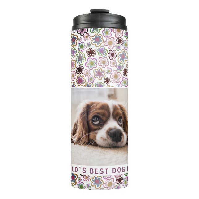 World˙s Best Dog Mom Flower Pattern Photo  Thermal Tumbler (Front)