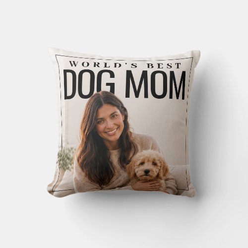 World’s Best Dog Mom PhotoPop Throw Pillow