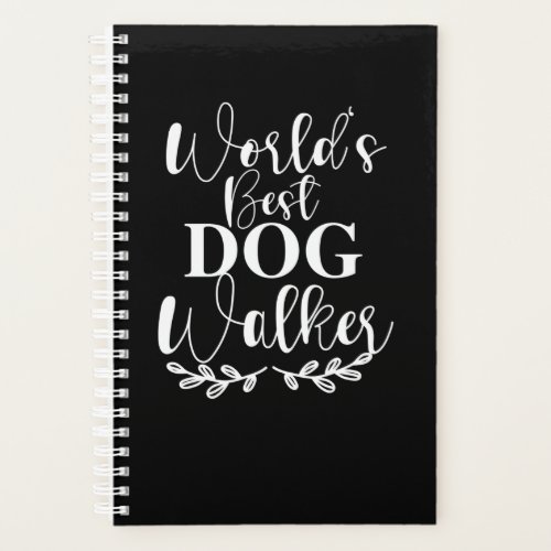 WORLD S BEST DOG WALKER PLANNER