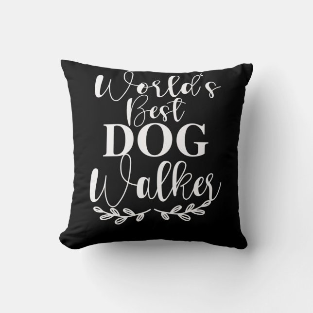 WORLD S BEST DOG WALKER THROW PILLOW (Front)