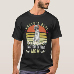 World&#180;S Best English Setter Mom Dog Mama Funny T-Shirt