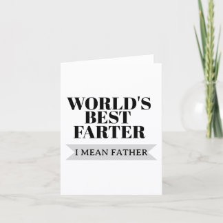 World’s Best Farter I Mean Father Funny Dad Card