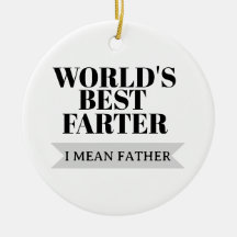 World’s Best Farter I Mean Father Funny Dad
