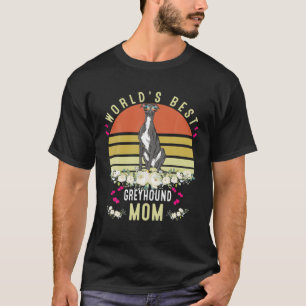 World´S Best Greyhound Mom Dog Mama Funny T-Shirt