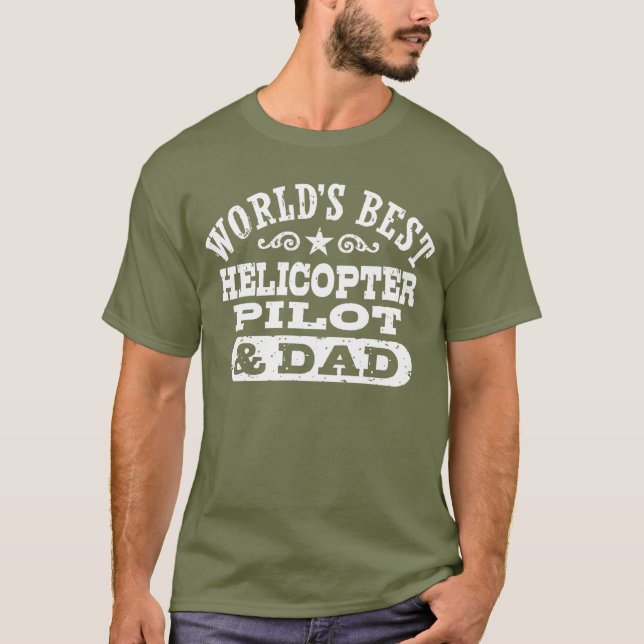 World’s Best Helicopter Pilot and Dad T-Shirt (Front)