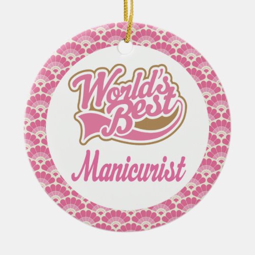 Worlds Best Manicurist Gift Ornament