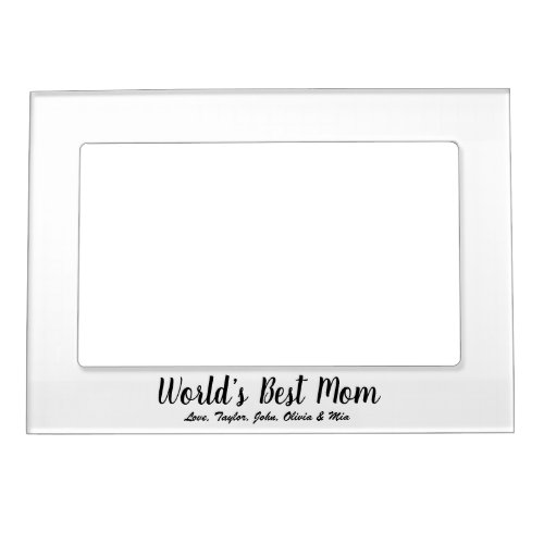 Worlds Best Mom black white custom script elegant Magnetic Frame