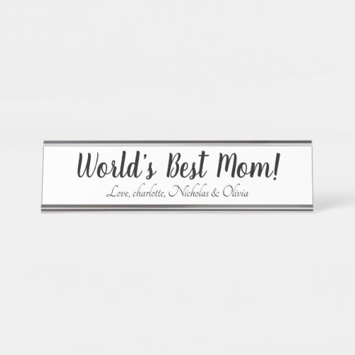 Worlds Best Mom black white custom script stylish Desk Name Plate