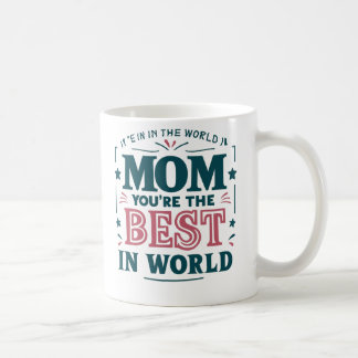 World’s Best Mom Coffee Mug