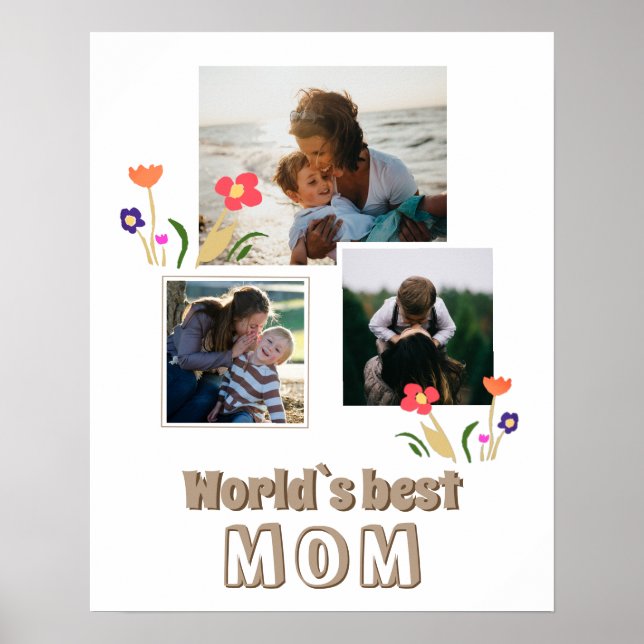 World`s Best Mom Flowers Mother`s Day 3 Photo Poster (Front)