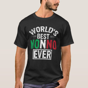 World s Best Nonno Ever Italian Grandfather s T-Shirt