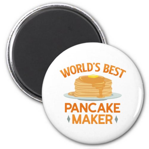 Worldâs Best Pancakes Maker Magnet