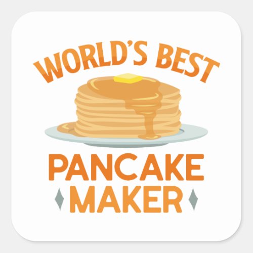 Worlds Best Pancakes Maker Square Sticker