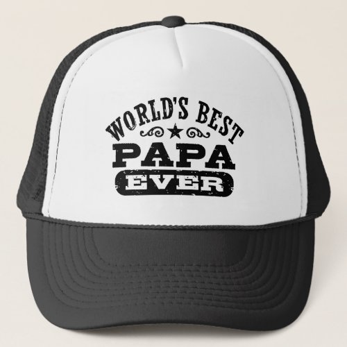 Worlds Best Papa Ever Trucker Hat