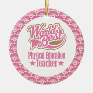 World’s Best Physical Education Teacher Gift Ceramic Ornament