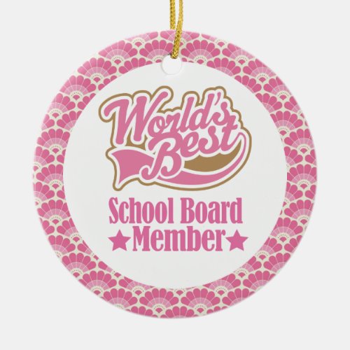 Worldâs Best School Board Member Gift Ornament