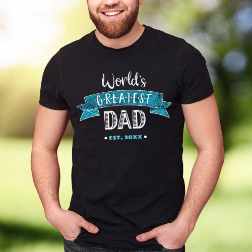 Worlds Greatest Dad Turquoise Distressed Type T_Shirt