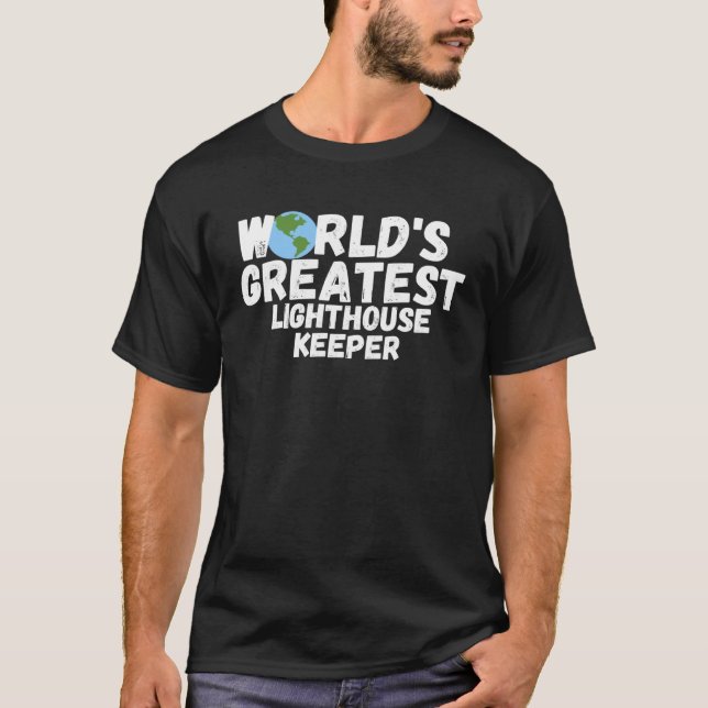 World S Greatest Lighthouse Keeper T-Shirt (Front)