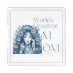 World’s greatest Mom  Acrylic Tray