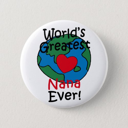 Worlds Greatest Nana Heart Pinback Button