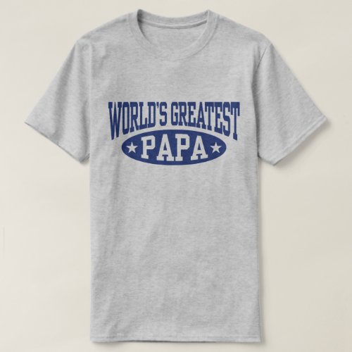 Worldâs Greatest Papa T_Shirt