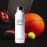 World’s Greatest Teacher Best Coach Water Bottle<br><div class="desc">Personalize for someone special in your life like a teacher or coach</div>