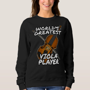 World S Greatest Viola Player Violist Strings Orch Sweatshirt