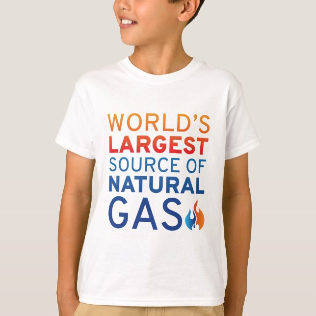 World’s Largest Source Of Natural Gas T-Shirt (Front)