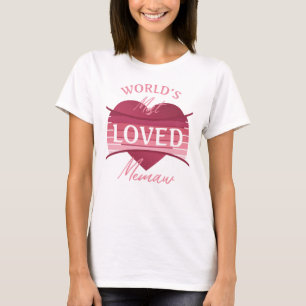 World’s Most Loved Memaw T-Shirt