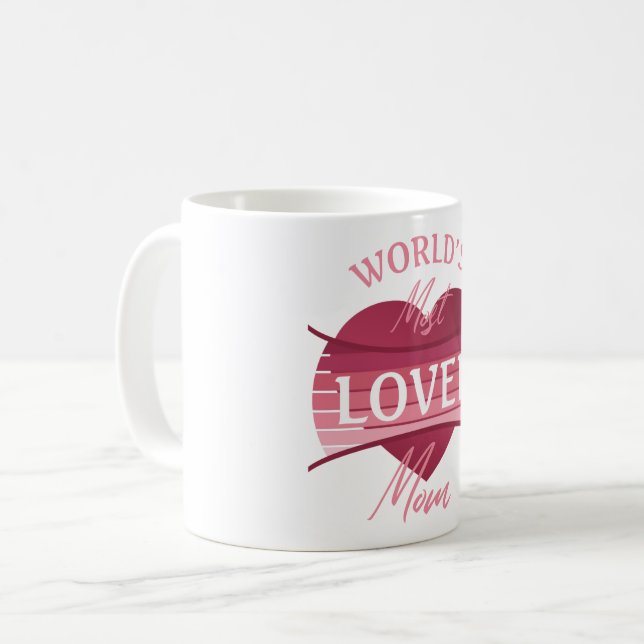 World’s Most Loved Mom Coffee Mug (Front Left)
