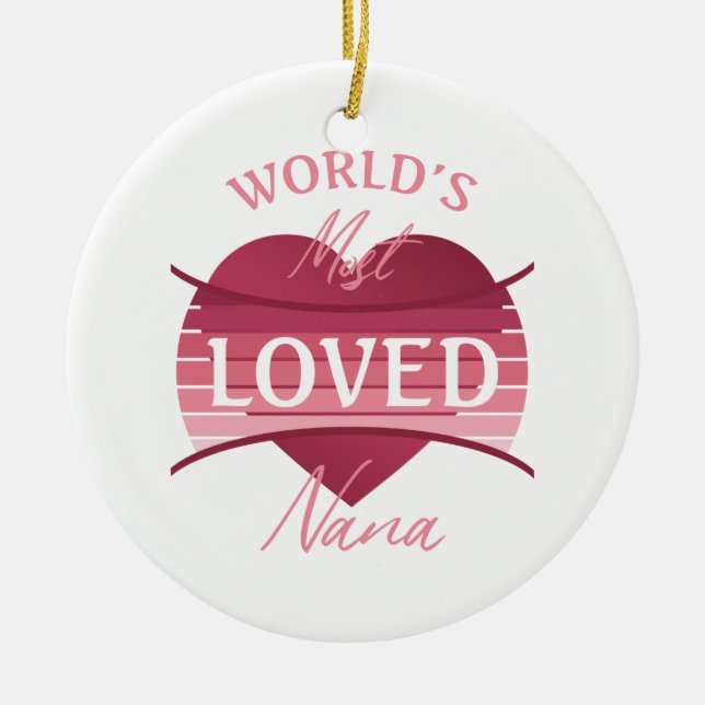 World’s Most Loved Nana Ceramic Ornament (Front)
