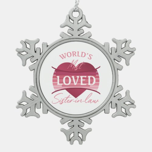 Worlds Most Loved Sister_In_Law Snowflake Pewter Christmas Ornament