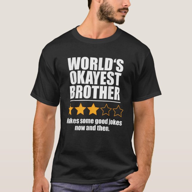 World s Okayest Brother Funny Humor  T-Shirt (Front)