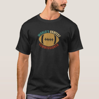 World s Okayest Commissioner Funny Fantasy Footbal T-Shirt