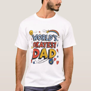 World’s Okayest Dad T-Shirt
