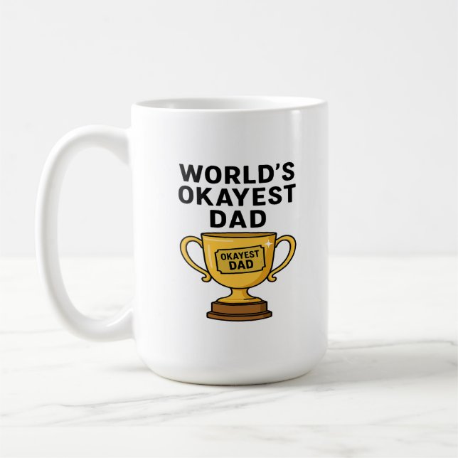 World’s Okayest Dad – Trophy Edition Coffee Mug (Left)